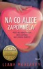NA CO ALICE ZAPOMNĚLA — 3. VYDÁNÍ