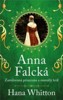 ANNA FALCKÁ - ZAMILOVANÁ PRINCEZNA A OSAMĚLÝ KRÁL