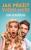 JAK PŘEŽÍT SVÉHO MUŽE - 2. VYDÁNÍ