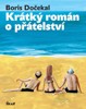 KRÁTKÝ ROMÁN O PŘÁTELSTVÍ