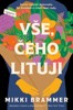 VŠE, ČEHO LITUJI