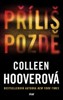 PŘÍLIŠ POZDĚ