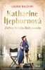 KATHARINE HEPBURNOVÁ — ZÁŘIVÁ HVĚZDA
