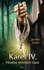 KAREL IV. - HROZBA TEMNÝCH ČASŮ