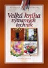 VELKÁ KNIHA VÝTVARNÝCH TECHNIK