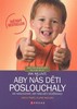 JAK MLUVIT,ABY NÁS DĚTI POSLOUCHALY.JAK NASLOUCHAT, ABY NÁM