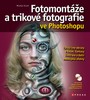 FOTOMONTÁŽE A TRIKOVÉ FOTOGRAFIE VE PHOTOSHOPU