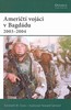 AMERIČTÍ VOJÁCI V BAGDÁDU 2003-2004
