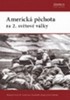 AMERICKÁ PĚCHOTA ZA 2.SVĚTOVÉ VÁLKY
