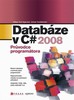 DATABÁZE V C# 2008-PRŮVODCE PROGRAMÁTORA