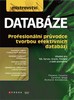 DATABÁZE -PROFESIONÁLNÍ PRŮVODCE TVORBOU EFEKTIVNÍCH DATABÁZ