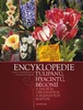 ENCYKLOPEDIE TULIPÁNŮ, HYACINTŮ, BEGONIÍ A DALŠÍCH CIBULNAT.