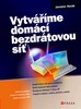 VYTVÁŘÍME DOMÁCÍ BEZDRÁTOVOU SÍŤ