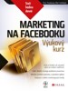 MARKETING NA FACEBOOKU-VÝUKOVÝ KURZ