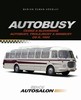 AUTOBUSY ČESKÉ A SLOVENSKÉ AUTOBUSY OD R.1900 DO SOUČASNOSTI