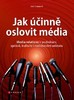 JAK ÚČINNĚ OSLOVIT MÉDIA
