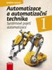AUTOMATIZACE A AUTOMATIZAČNÍ TECHNIKA 1 SYSTÉMOVÉ POJETÍ