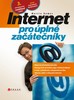 INTERNET PRO ÚPLNÉ ZAČÁTEČNÍKY 3.ROZŠÍŘENÉ VYDÁNÍ