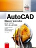 AUTOCAD-NÁZORNÝ PRŮVODCE PRO VERZE 2015 A 2016