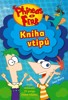 PHINEAS A FERB - KNIHA VTIPŮ