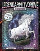 LEGENDÁRNÍ TVOROVÉ - JEDNOROŽCI