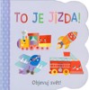 TO JE JÍZDA!-OBJEVUJ SVĚT