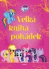 MY LITTLE PONY - VELKÁ KNIHA POHÁDEK