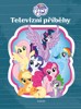 MY LITTLE PONY - TELEVIZNÍ PŘÍBĚHY