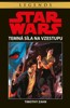 STAR WARS - TEMNÁ SÍLA NA VZESTUPU  (2/3)