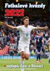 FOTBALOVÉ HVĚZDY 2022 - NEJLEPŠÍ ČEŠI A SLOVÁCI
