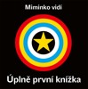 MIMINKO VIDÍ - ÚPLNĚ PRVNÍ KNÍŽKA