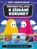 FALL GUYS 100% NEOFICIÁLNÍ PRŮVODCE K ZÍSKÁNÍ KORUNKY