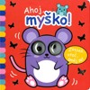 OKATÁ KNÍŽKA - AHOJ, MYŠKO!