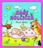 NAŠE HOLČIČKA-PRVNÍ ALBUM          RŮŽOVÁ