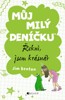 MŮJ MILÝ DENÍČKU—ŘEKNI,JSEM KRÁSNÁ ?