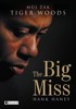 THE BIG MISS-MŮJ ŽÁK TIGER WOODS
