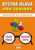 BYSTRÁ HLAVA PRO SENIORY—ZÁBAVNÉ TESTY