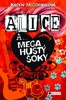ALICE A... MEGA HUSTÝ ŠOKY