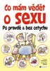 CO MÁM VĚDĚT O SEXU PO PRAVDĚ A BEZ OSTYCHU   2. VYDÁNÍ