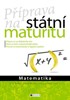 PŘÍPRAVA NA STÁTNÍ MATURITU - MATEMATIKA