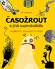 ČASOŽROUT A JINÁ SUPERSTRAŠIDLA