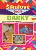 ŠIKULOVÉ TVOŘÍ DÁRKY