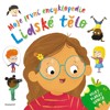 MOJE PRVNÍ ENCYKLOPEDIE - LIDSKÉ TĚLO