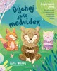 DÝCHEJ JAKO MEDVÍDEK
