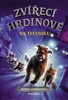 ZVÍŘECÍ HRDINOVÉ 1 - NA TITANIKU