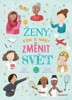 ŽENY, KTERÉ SE NEBÁLY ZMĚNIT SVĚT
