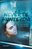 NEVĚŘTE HUNTEROVI
