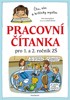 PRACOVNÍ ČÍTANKA PRO 1. A 2. ROČNÍK ZŠ