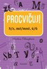 PROCVIČUJ - S/Z, MĚ/MNĚ, Ú/Ů