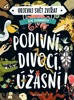 OBJEVUJ SVĚT ZVÍŘAT - PODIVNÍ, DIVOCÍ, ÚŽASNÍ!